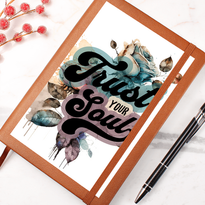 Trust Your Soul Vegan Leather Journal – Lined Pages, Ribbon Bookmark, Motivational Quote, Floral Rose Design Gift for Writers & Dreamers