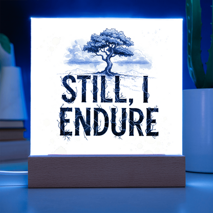Still, I Endure Inspirational Tree Acrylic Plaque with LED Base – Uplifting Home Decor Gift