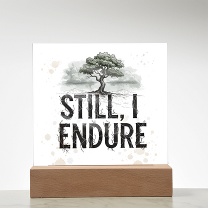 Still, I Endure Inspirational Tree Acrylic Plaque with LED Base – Uplifting Home Decor Gift