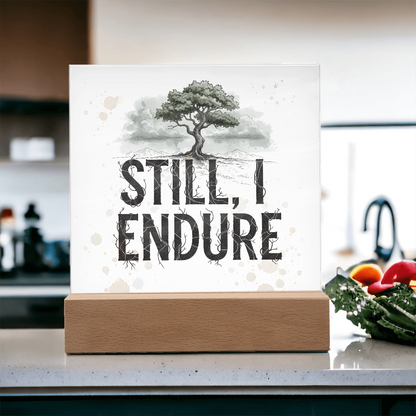 Still, I Endure Inspirational Tree Acrylic Plaque with LED Base – Uplifting Home Decor Gift