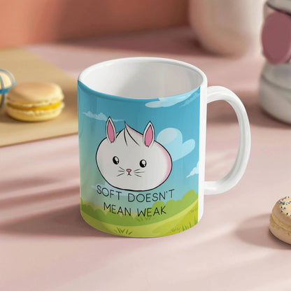 Soft Doesn’t Mean Weak Mug – Cute Bunny Coffee Cup