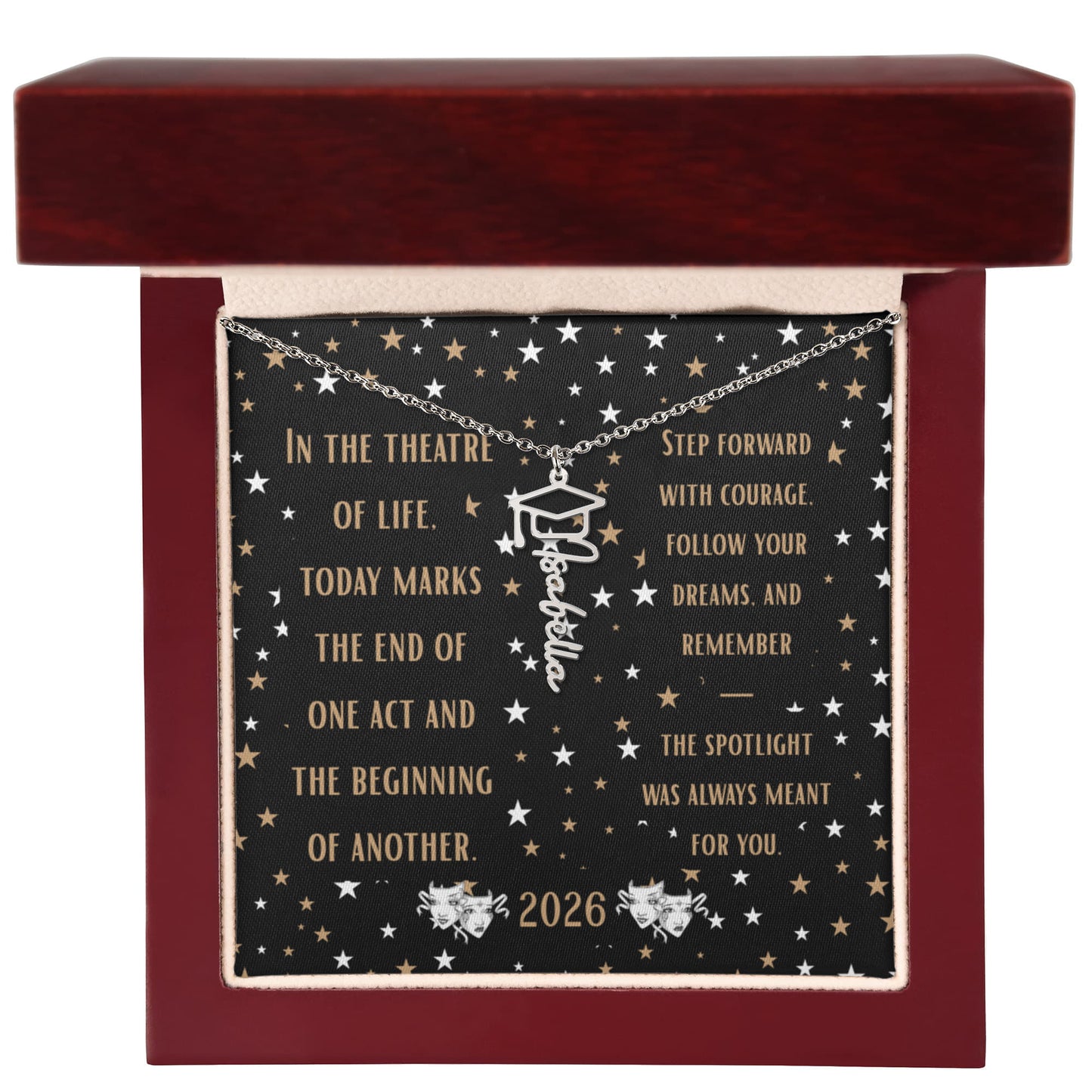 In the theatre of life Graduation Name Necklace