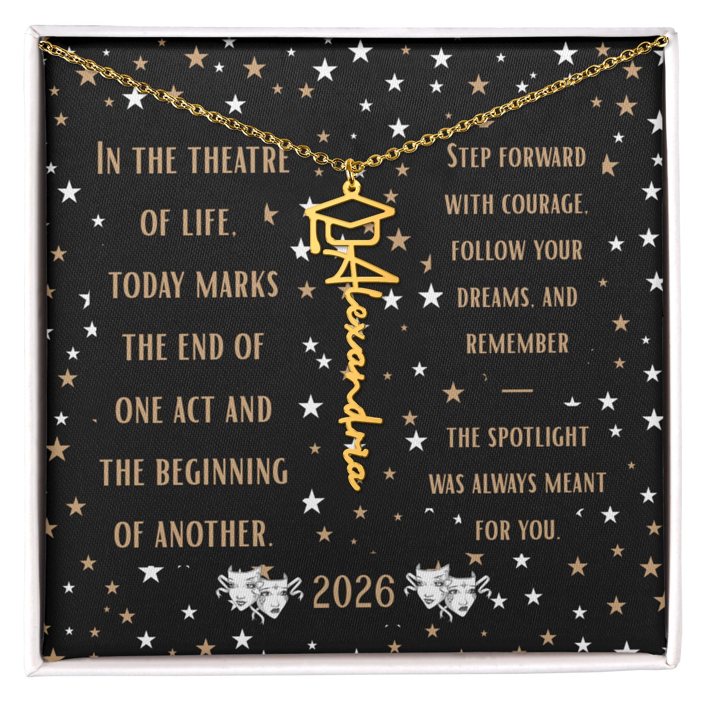 In the theatre of life Graduation Name Necklace