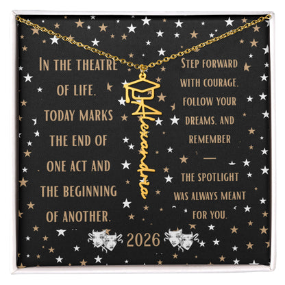 In the theatre of life Graduation Name Necklace
