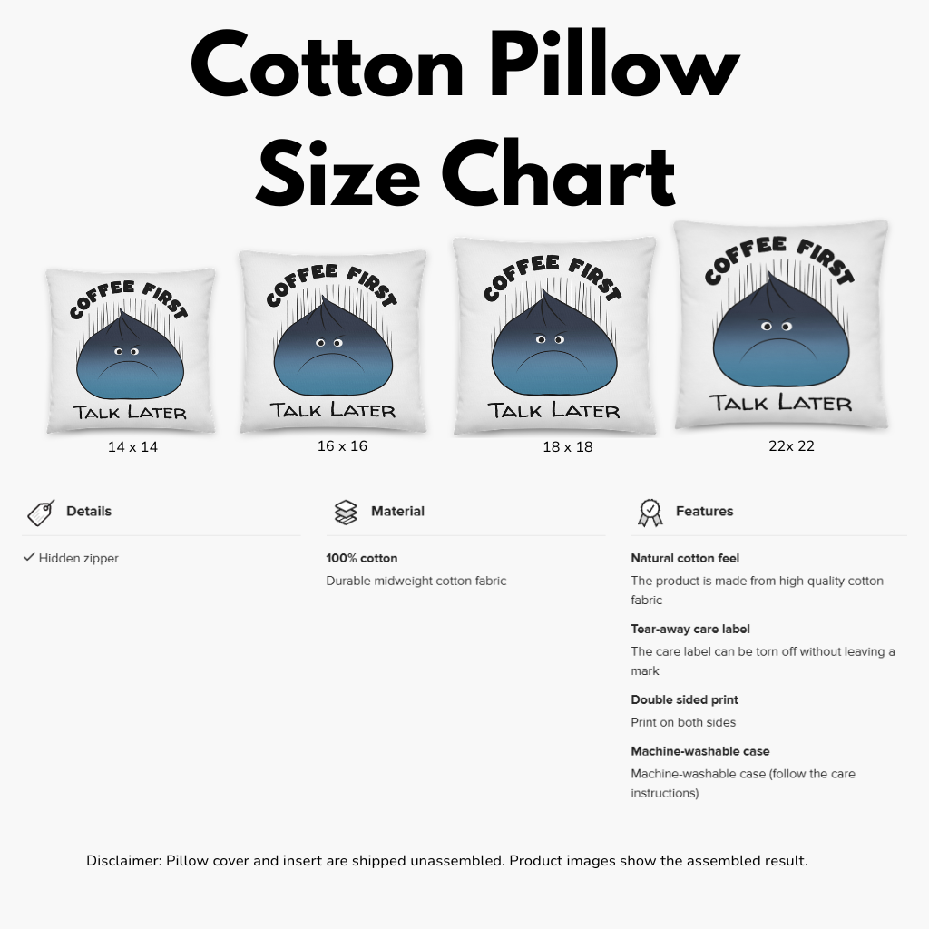 Cotton pillow size chart showing Coffee First Talk Later design in 14x14, 16x16, 18x18, and 22x22 sizes with cotton fabric and pillow features.
